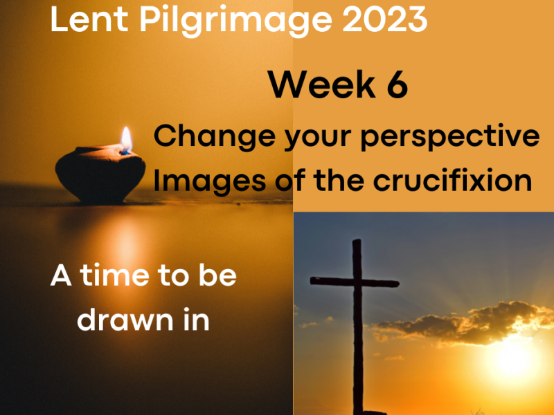 Lent Pilgrimage Week 6